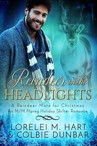 Reindeer in the Headlights: Christmas M/M Mpreg Shifter Romance (A Reindeer Mate for Christmas)