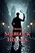 The Return of Sherlock Holmes: The Legendary Detective's Comeback