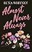 Almost Never Always: A Stea...