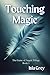Touching Magic: The Game of Angels Trilogy