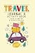 Travel Journal & Activity Book by Robyn Cavallaro
