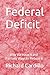 Federal Deficit: Why We Hav...