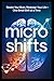 Micro Shifts: Rewire Your B...