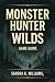 Monster hunter wilds by Sandra K. Williams