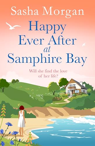 Happy Ever After at Samphire Bay: a romantic, later in life, feel good holiday beach read (Kindle Edition)