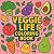 Veggie Life Coloring Book: ...