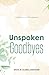 Unspoken Goodbyes by Anaís B. Alamo-Abraham