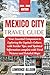 Mexico City Travel Guide 20...