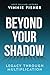 Beyond Your Shadow: Legacy Through Multiplication