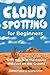 Cloudspotting for Beginners...