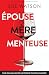 Épouse, mère, menteuse: Un ...