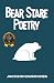 Bear Stare Poetry by Jackson Ewan Durocher