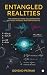 ENTANGLED REALITIES: THE CO...