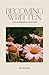 Becoming Written: A Year of...