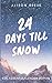 24 Days till Snow: Ein Adventskalender-Roman