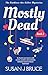 Mostly Dead (Ruthless-the-K...