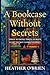 A Bookcase Without Secrets:...