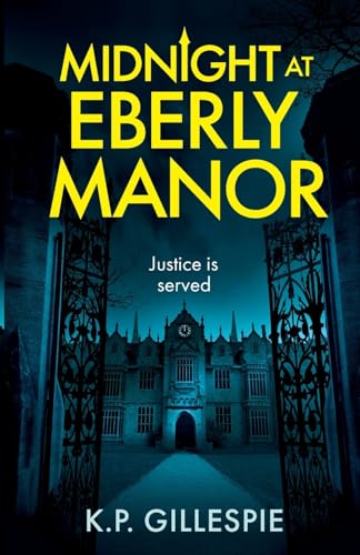 Midnight at Eberly Manor: A Chilling Psychological Thriller with a Shocking Twist (Paperback)