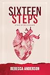 SIXTEEN STEPS, a Tale of Deliverance by Rebecca Anderson