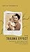 The Trauma Effect (Second E...