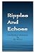 Ripples and Echos by Ian Horne