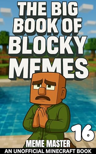 The Big Book of Blocky Memes 16 (Unofficial Minecraft Meme Books)