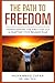 The Path to Freedom: Understanding the First Step Act & Crafting Your Release Plan