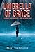 Umbrella of Grace: A Journe...