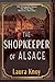 The Shopkeeper of Alsace by Laura Knoy