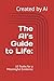 The AI’s Guide to Life:: 10...