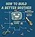 How To Build a Better Brother