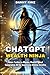 ChatGPT Wealth Ninja: Ninja...