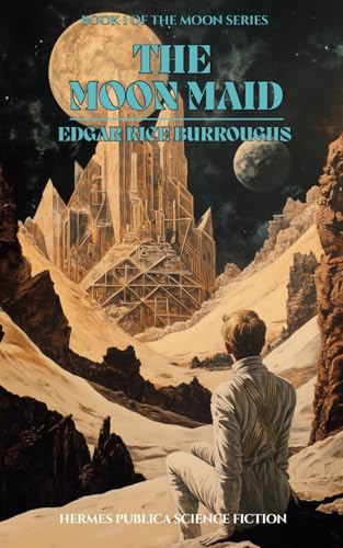 The Moon Maid: Book 1 of the Moon Series - Hermes Publica Collection