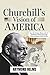 Churchill's Vision of Ameri...