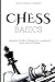 Chess Basics: A Beginner’s ...