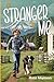 THE STRANGER IN ME, Growing Up In Squak Valley by Russ Munson