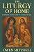 The Liturgy of Home by Owen Mitchell
