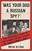 Was Your Dad A Russian Spy? - The Personal Story Of The Combe/Ivanov Affair By David Combe's Wife