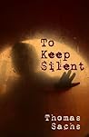 To Keep Silent by Thomas Sachs