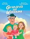 Grandpa's Still Watching by Dan Loftus