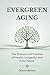 Evergreen Aging by Grace Harmon