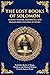 The Lost Books of Solomon - Hidden Wisdom, Prophecies, and Ps... by Solomonic Traditions