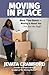 Moving in Place by Jevata Crawford Moving in Place by Jevata Crawford