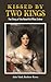 Kissed by Two Kings by John Mark Benbow Rowe