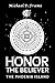 Honor the Believer by Michael P Frame Honor the Believer by Michael P Frame
