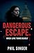 Dangerous Escape by Phillip Singer