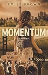 Momentum by Emily    Brown
