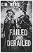 Failed and Derailed