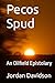 Pecos Spud: An Oilfield Epi...