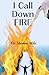I Call Down Fire